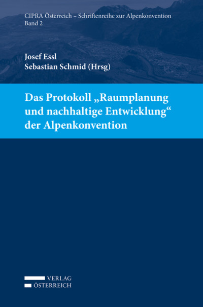 Das Protokoll "Raumplanung und nachhaltige Entwicklung" der Alpenkonvention