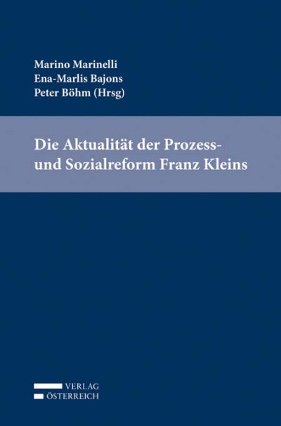 Die Aktualität der Prozess- und Sozialreform Franz Kleins